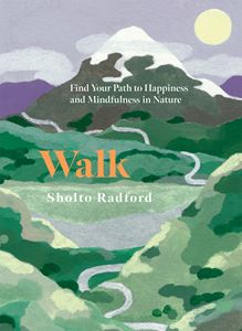 WALK: FIND YOUR PATH TO HAPPINESS/ MINDFULNESS IN NATURE (HB