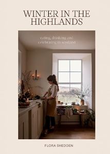 WINTER IN THE HIGHLANDS: EATING DRINKING/ CELEBRATING (HB)