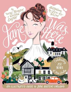 JANE WAS HERE: ILLUSTRATED GUIDE JANE AUSTENS ENGLAND (HB)