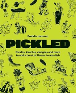 PICKLED: PICKLES KIMCHIS VINEGARS AND MORE (PB) (NEW)