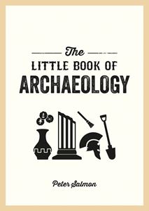 LITTLE BOOK OF ARCHAEOLOGY (PB)