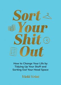 SORT YOUR SHIT OUT (HB)