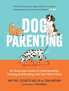 DOG PARENTING: AN ILLUSTRATED GUIDE (HB)