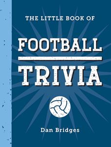 LITTLE BOOK OF FOOTBALL TRIVIA (HB)