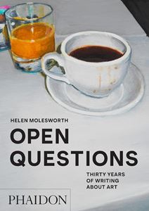 OPEN QUESTIONS: THIRTY YEARS OF WRITING ABOUT ART (PB)