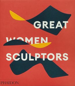 GREAT WOMEN SCULPTORS (HB)