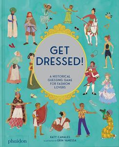 GET DRESSED: A HISTORICAL GUESSING GAME/ FASHION LOVERS (HB)