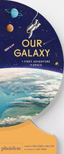 OUR GALAXY: A FIRST ADVENTURE IN SPACE (SHAPED BOARD)