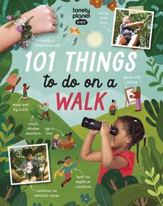 101 THINGS TO DO ON A WALK (LONELY PLANET KIDS) (HB)