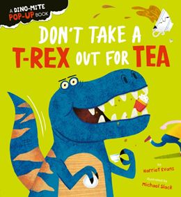 DONT TAKE A T REX OUT FOR TEA (POP UPS) (BOARD)