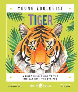 YOUNG ZOOLOGIST: TIGER (NEON SQUID) (HB)