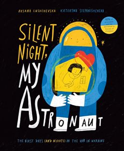 SILENT NIGHT MY ASTRONAUT (WAR IN UKRAINE) (PB)