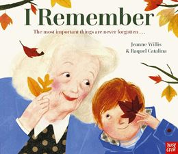 I REMEMBER (JEANNE WILLIS) (HB)