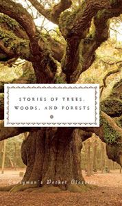 STORIES OF TREES WOODS AND FORESTS (EVERYMANS POCKET CLASSIC