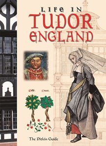 LIFE IN TUDOR ENGLAND (PITKIN)
