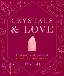 CRYSTALS AND LOVE (HB)