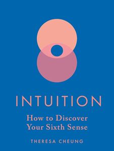 INTUITION: HOW TO DISCOVER YOUR SIXTH SENSE (HB)