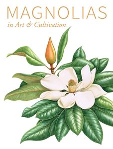 MAGNOLIAS IN ART AND CULTIVATION (KEW) (HB)