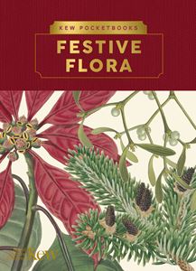 FESTIVE FLORA (KEW POCKETBOOKS) (HB)