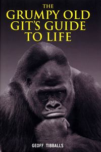 GRUMPY OLD GITS GUIDE TO LIFE