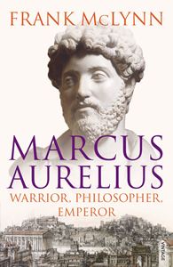 MARCUS AURELIUS: WARRIOR PHILOSOPHER EMPEROR