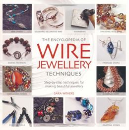 ENCYCLOPEDIA OF WIRE JEWELLERY TECHNIQUES