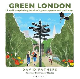 GREEN LONDON: 14 WALKS EXPLORING LONDONS GREEN SPACES (PB)