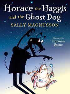 HORACE THE HAGGIS AND THE GHOST DOG (HB)