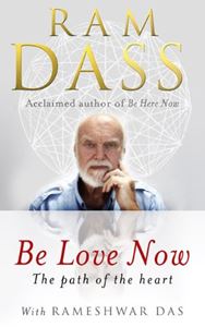 BE LOVE NOW: THE PATH OF THE HEART (PB)