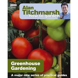 HOW TO GARDEN: GREENHOUSE