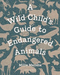 WILD CHILDS GUIDE TO ENDANGERED ANIMALS (HB)