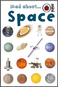 MAD ABOUT SPACE (LADYBIRD MINIS) (HB)