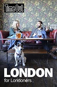 TIME OUT LONDON FOR LONDONERS (4TH ED 2015)