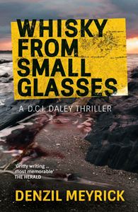 WHISKY FROM SMALL GLASSES (DCI DALEY) (PB)