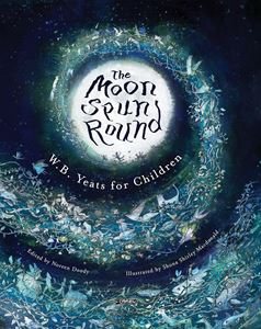 MOON SPUN ROUND: W B YEATS FOR CHILDREN (HB)