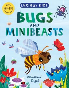 CURIOUS KIDS BUGS AND MINIBEASTS POP UP BOOK (HB)