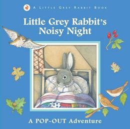 LITTLE GREY RABBITS NOISY NIGHT: A POP OUT ADVENTURE (HB)