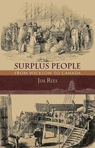 SURPLUS PEOPLE: FROM WICKLOW TO CANADA (COLLINS PRESS)