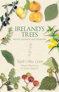IRELANDS WILD TREES: MYTHS LEGENDS AND FOLKLORE (COLLINS PR)