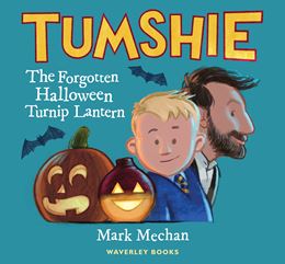 TUMSHIE: THE FORGOTTEN HALLOWEEN TURNIP LANTERN (PB)