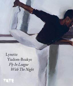 LYNETTE YIADOM BOAKYE: FLY IN LEAGUE WITH THE NIGHT (PB)