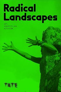 RADICAL LANDSCAPES: ART IDENTITY AND ACTIVISM (PB)