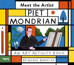 MEET THE ARTIST: PIET MONDRIAN ART ACTIVITY BOOK (PB)