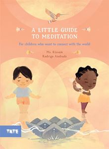 LITTLE GUIDE TO MEDITATION: FOR CHILDREN (PB)