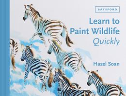 LEARN TO PAINT WILDLIFE QUICKLY (HB)