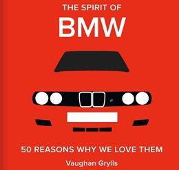 SPIRIT OF BMW: 50 REASONS WHY WE LOVE THEM (HB)