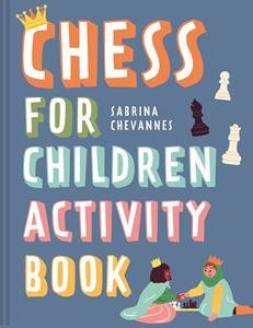 CHESS FOR CHILDREN ACTIVITY BOOK (HB)