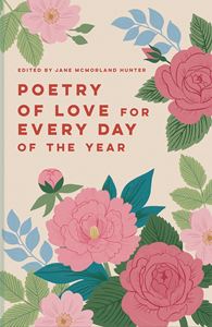 POETRY OF LOVE FOR EVERY DAY OF THE YEAR (HB)