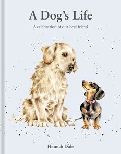 DOGS LIFE: A CELEBRATION OF OUR BEST FRIEND (HB)