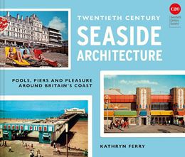 TWENTIETH CENTURY SEASIDE ARCHITECTURE (HB)